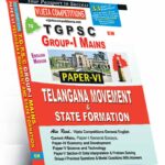 TGPSC Group-I Mains Paper-VI Telangana Movement & State Formation (English Medium) (Rs. 549)